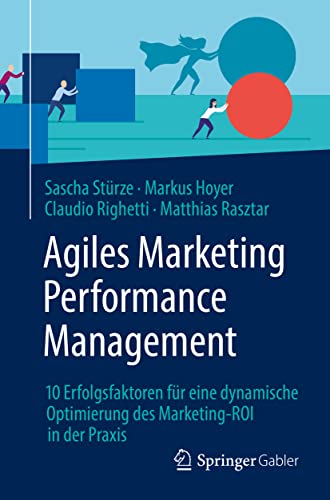 Agiles Marketing Performance Management: 10 Erfolgsfaktoren fr eine dynamische  [Paperback]