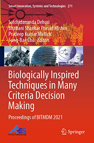 Biologically Inspired Techniques in Many Criteria Decision Making: Proceedings o [Paperback]