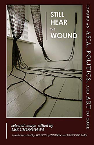 Still Hear The Wound: Toward An Asia, Politic