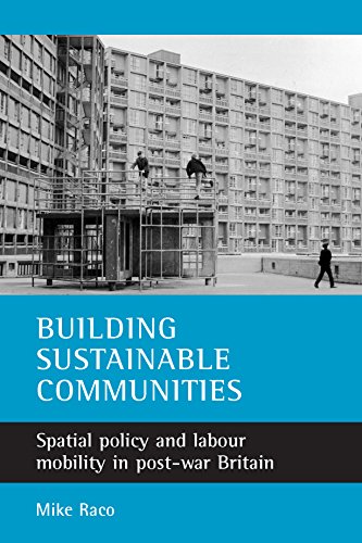 Building Sustainable Communities Spatial Policy and Labour Mobility in Post-War [Paperback]