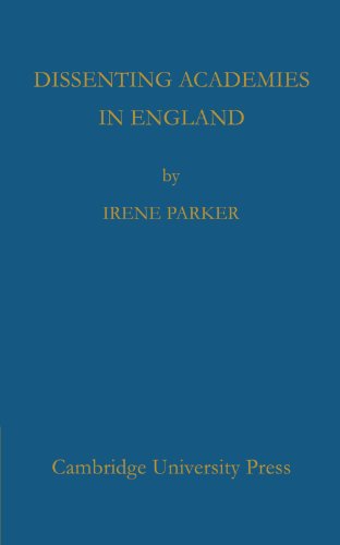 Dissenting Academies in England Their Rise and Progress and their Place among t [Paperback]