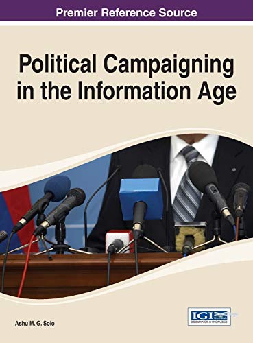 Political Campaigning In The Information Age (advances In Human And Social Aspec [Hardcover]