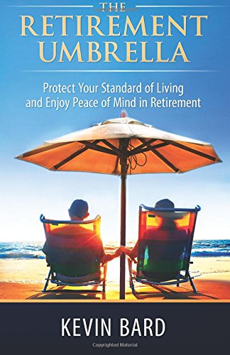 The Retirement Umbrella Protect Your Standard Of Living And Enjoy Peace Of Mind [Paperback]