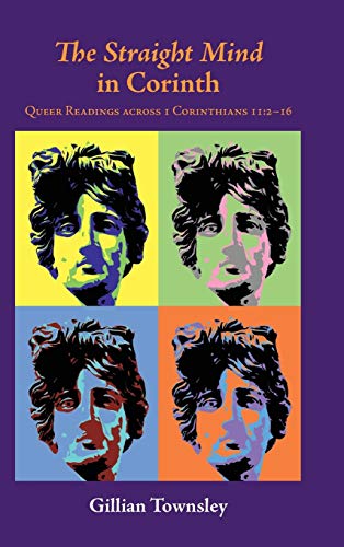 The Straight Mind In Corinth Queer Readings Across 1 Corinthians 112-16 (semei [Hardcover]