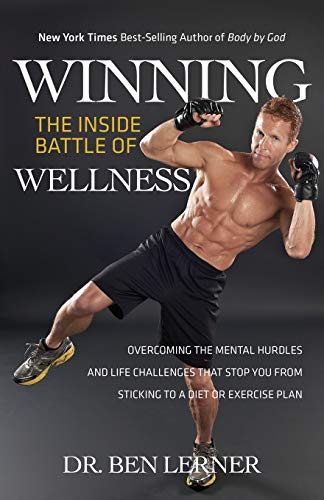 Winning The Inside Battle Of Wellness Overcoming The Mental Hurdles And Life Ch [Paperback]