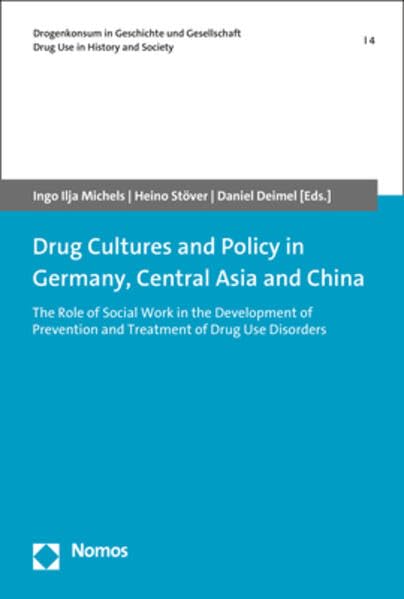 Drug Cultures and Policy in Germany, Central Asia and China: The Role of Social  [Paperback]