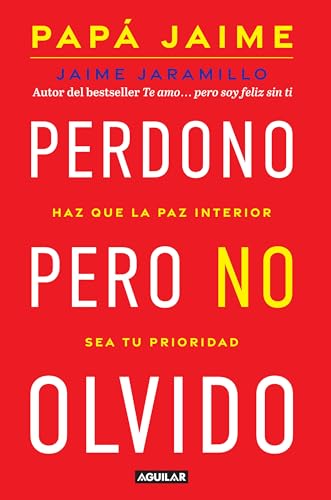 Perdono pero no olvido / Learn to Forgive without Forgetting What Happened [Paperback]