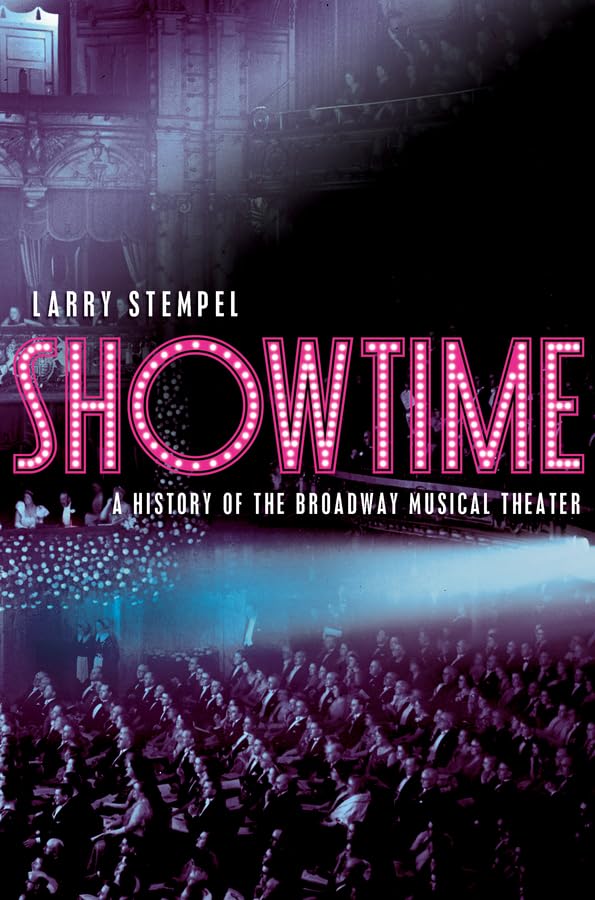 Showtime: A History of the Broadway Musical Theater [Paperback]