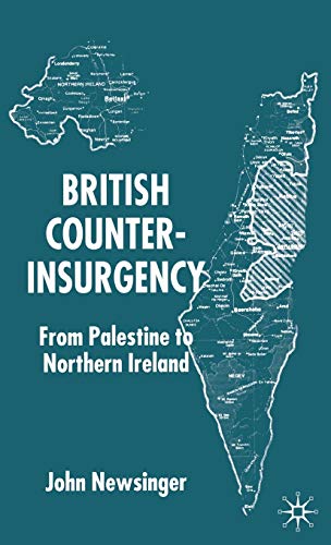 British Counterinsurgency: From Palestine to Northern Ireland [Hardcover]