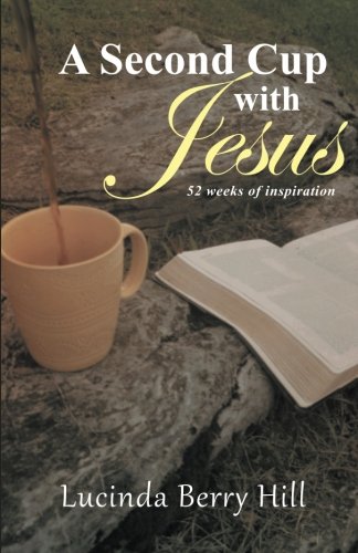 A Second Cup With Jesus 52 Weeks Of Inspiration [Paperback]