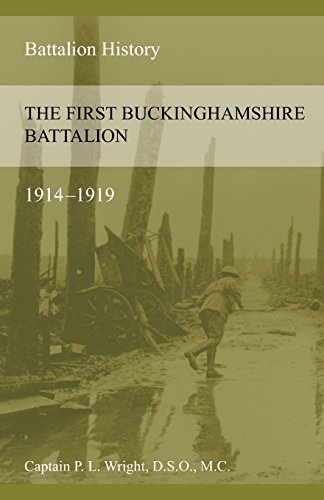 The First Buckinghamshire Battalion 1914-1919 [Paperback]