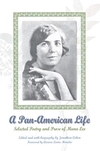 A Pan-American Life Selected Poetry and Prose of Muna Lee [Paperback]