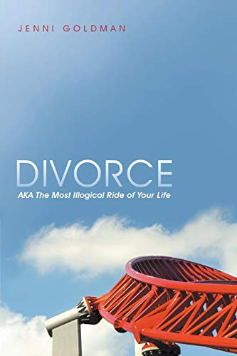 Divorce Aka The Most Illogical Ride Of Your Life [Paperback]