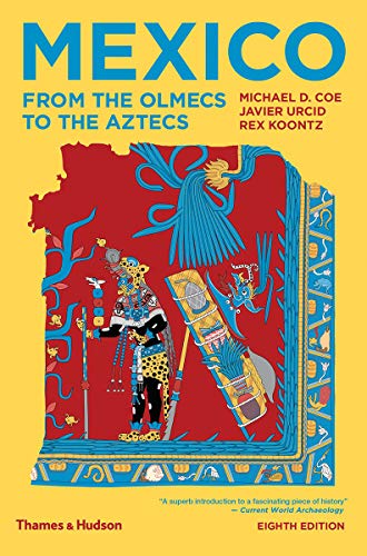 Mexico: From the Olmecs to the Aztecs [Paperback]