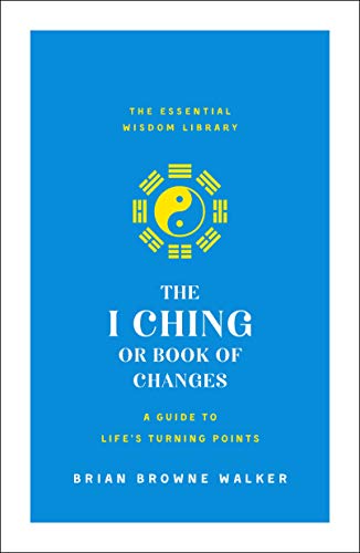 The I Ching or Book of Changes: A Guide to Li