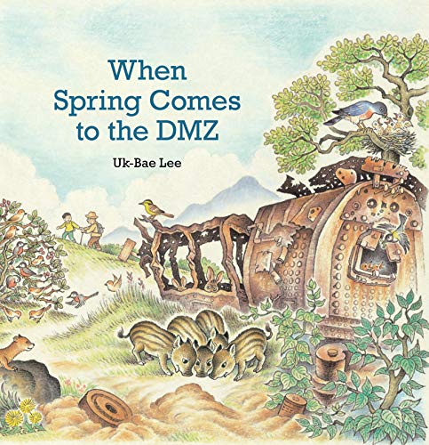 When Spring Comes to the DMZ [Hardcover]