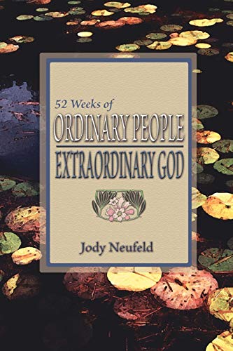 52 Weeks Of Ordinary People Extraordinary God [Paperback]