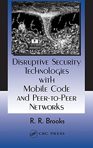 Disruptive Security Technologies ith Mobile Code and Peer-to-Peer Netorks [Hardcover]