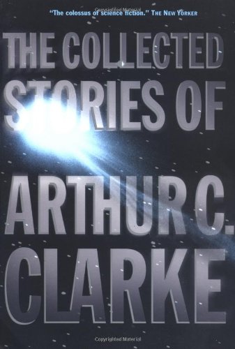 The Collected Stories of Arthur C. Clarke [Paperback]