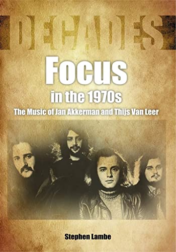 Focus in the 1970s: The Music of Jan Akkerman and Thijs Van Leer [Paperback]