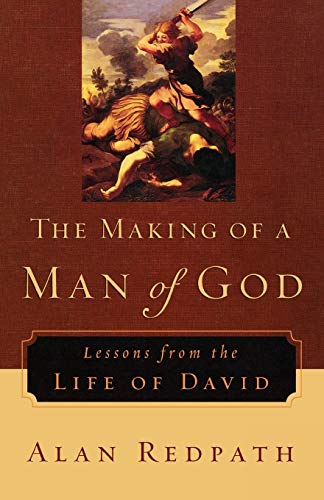 Making Of A Man Of God, The: Lessons From The Life Of David (alan Redpath Librar [Paperback]