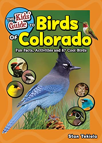 The Kids' Guide to Birds of Colorado: Fun Fac