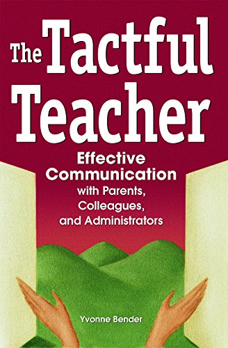 The Tactful Teacher: Effective Communication with Parents, Colleagues, and Admin [Paperback]