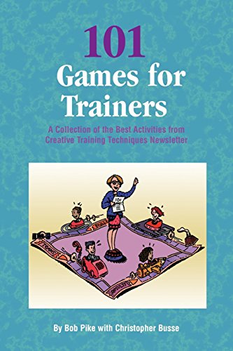 101 Games For Trainers A Collection of the Best Activities from Creative Traini [Paperback]