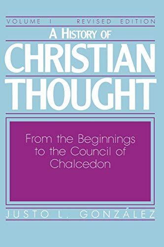 A History Of Christian Thought, Vol. 1 From The Beginnings To The Council Of Ch [Paperback]