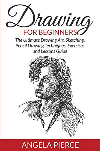 Draing For Beginners The Ultimate Draing Art, Sketching, Pencil Draing Techn [Paperback]