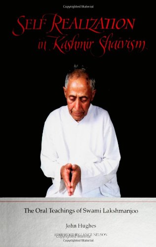 Self Realization In Kashmir Shaivism : The Oral Teachings Of Swami Lakshmanjoo [Paperback]