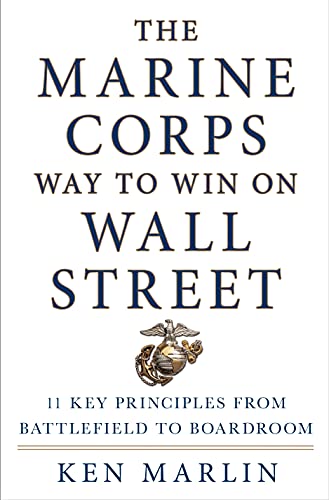 The Marine Corps Way to Win on Wall Street 11 Key Principles from Battlefield t [Hardcover]