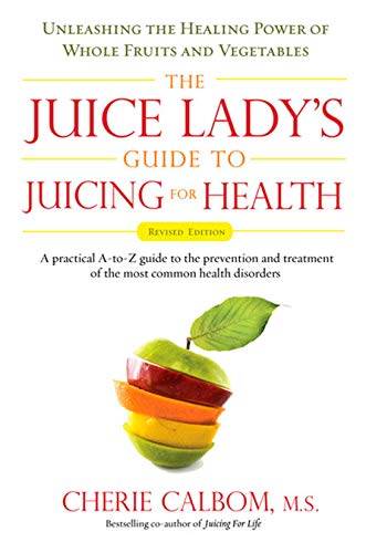 The Juice Lady's Guide To Juicing for Health: Unleashing the Healing Power of Wh [Paperback]