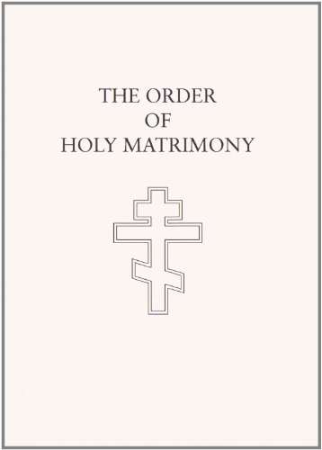 The Order of Holy Matrimony: Translated from the Book of Needs [Pamphlet]