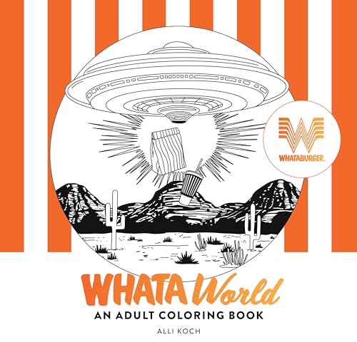 WhataWorld: A Whataburger Adult Coloring Book Featuring Frameable Wall Art [Paperback]