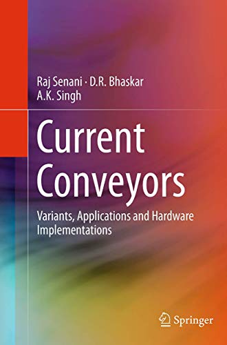 Current Conveyors Variants, Applications and Hardare Implementations [Paperback]