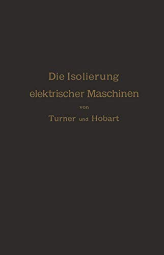 Die Isolierung elektrischer Maschinen [Paperback]