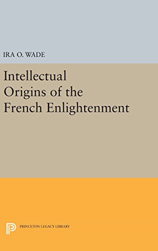 Intellectual Origins of the French Enlightenment [Hardcover]