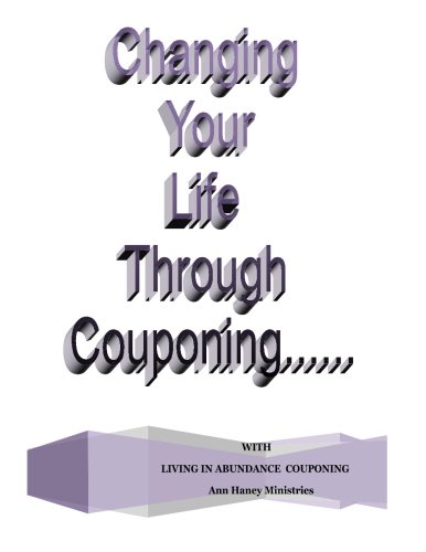 Changing Your Life Through Couponing [Paperback]