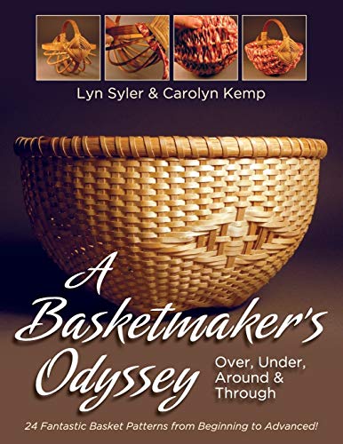 A Basketmaker's Odyssey Over, Under, Around & Through 24 Great Basket Patterns [Paperback]