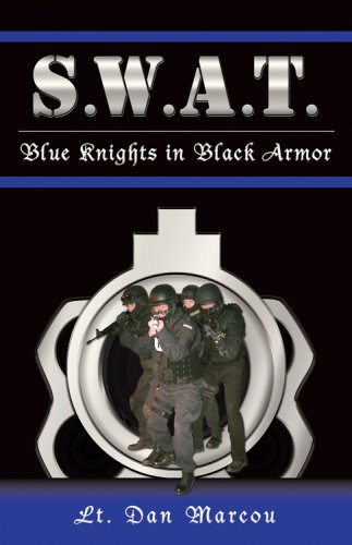 S.W.A.T.: Blue Knights in Black Armor [Paperback]