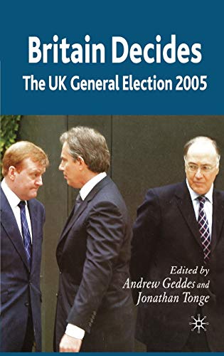 Britain Decides: The UK General Election 2005 [Paperback]