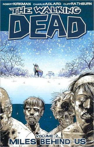 The Walking Dead Volume 2: Miles Behind Us [Paperback]