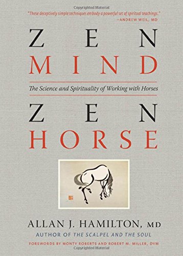 Zen Mind, Zen Horse: The Science And Spirituality Of Working With Horses [Paperback]