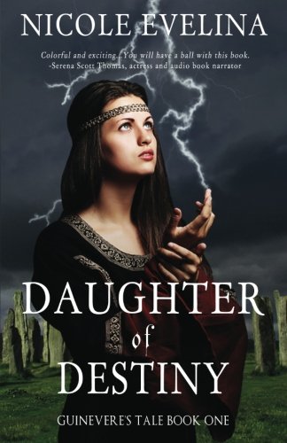 Daughter Of Destiny Book 1 Of Guinevere's Tale (volume 1) [Paperback]