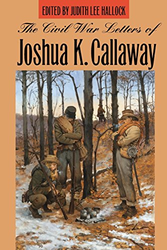 The Civil War Letters of Joshua K. Callaay [Paperback]