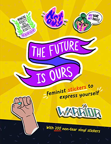 Future Is Ours  Feminist Stickers to Express Yourself [Unknon]