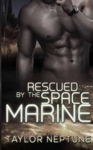 Rescued By The Space Marine (alien Warrior Brides) (volume 5) [Paperback]