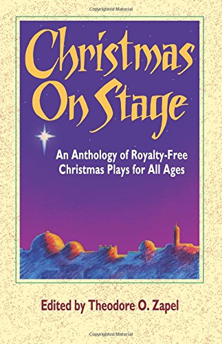 Christmas on Stage: An Anthology of Royalty-Free Christmas Plays for All Ages [Paperback]