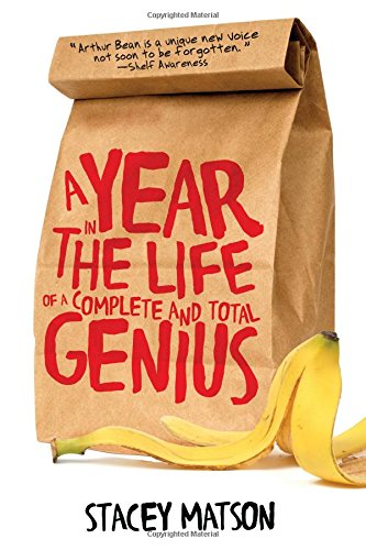 A Year in the Life of a Complete and Total Genius [Paperback]